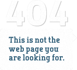 404 “This is not the web page you are looking for”